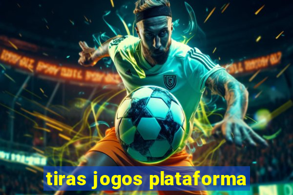 tiras jogos plataforma